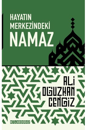 Bilgeoğuz Yayınları HAYATIN MERKEZİNDEKİ NAMAZ