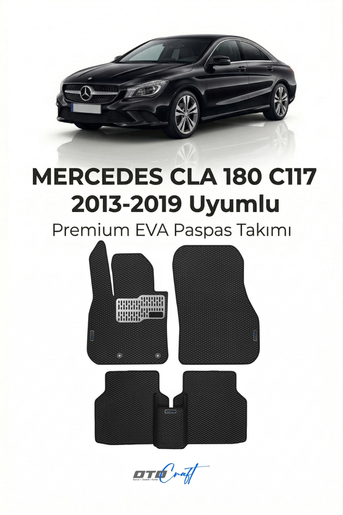 OTOCRAFT Mercedes CLA 180 C117 (2013-2019) Araca Özel 3D Havuzlu Eva Paspas Tam Set 5 Parça