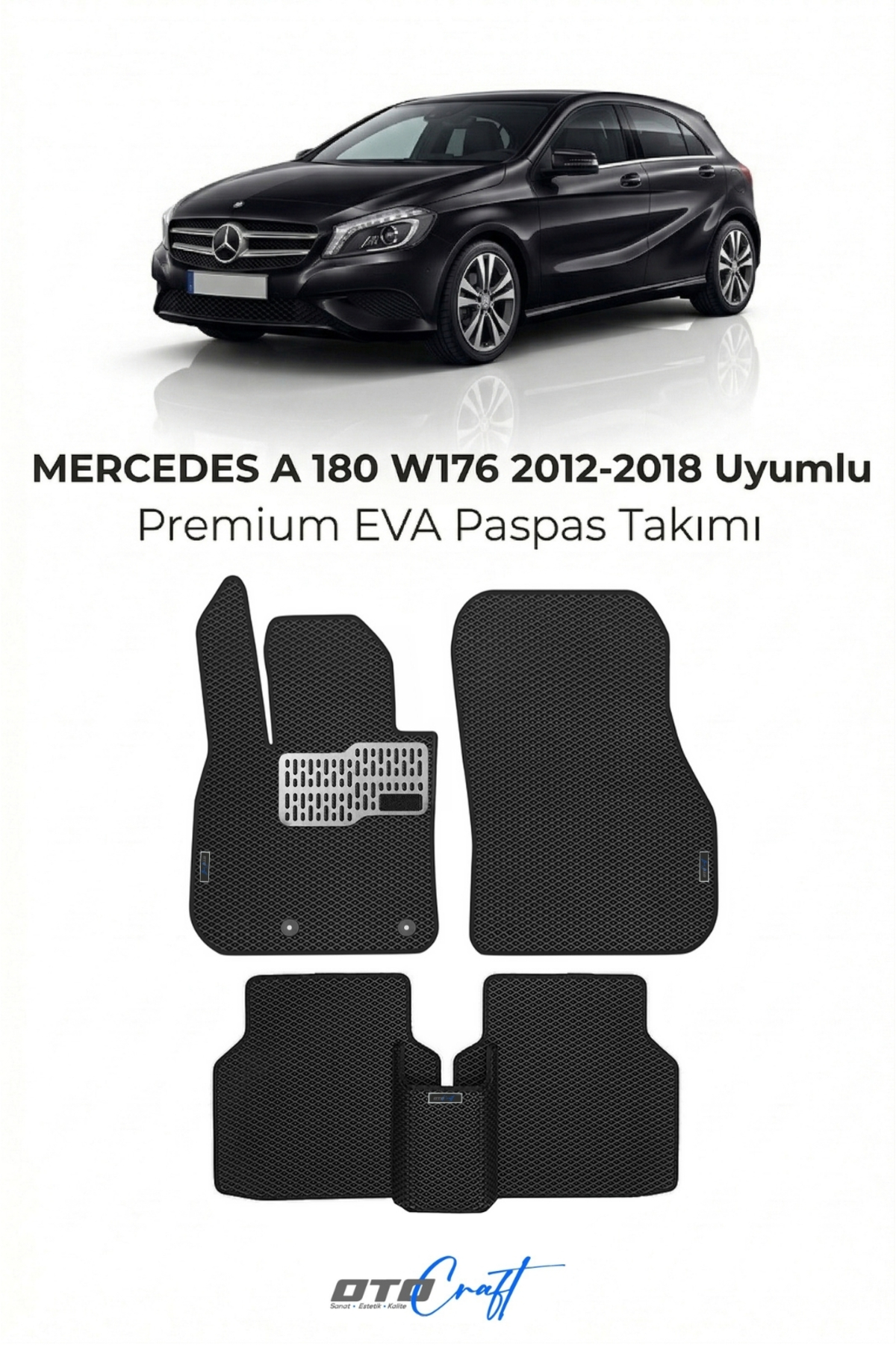 OTOCRAFT Mercedes A 180 W176 (2012-2018) Araca Özel 3D Havuzlu Eva Paspas Tam Set 5 Parça