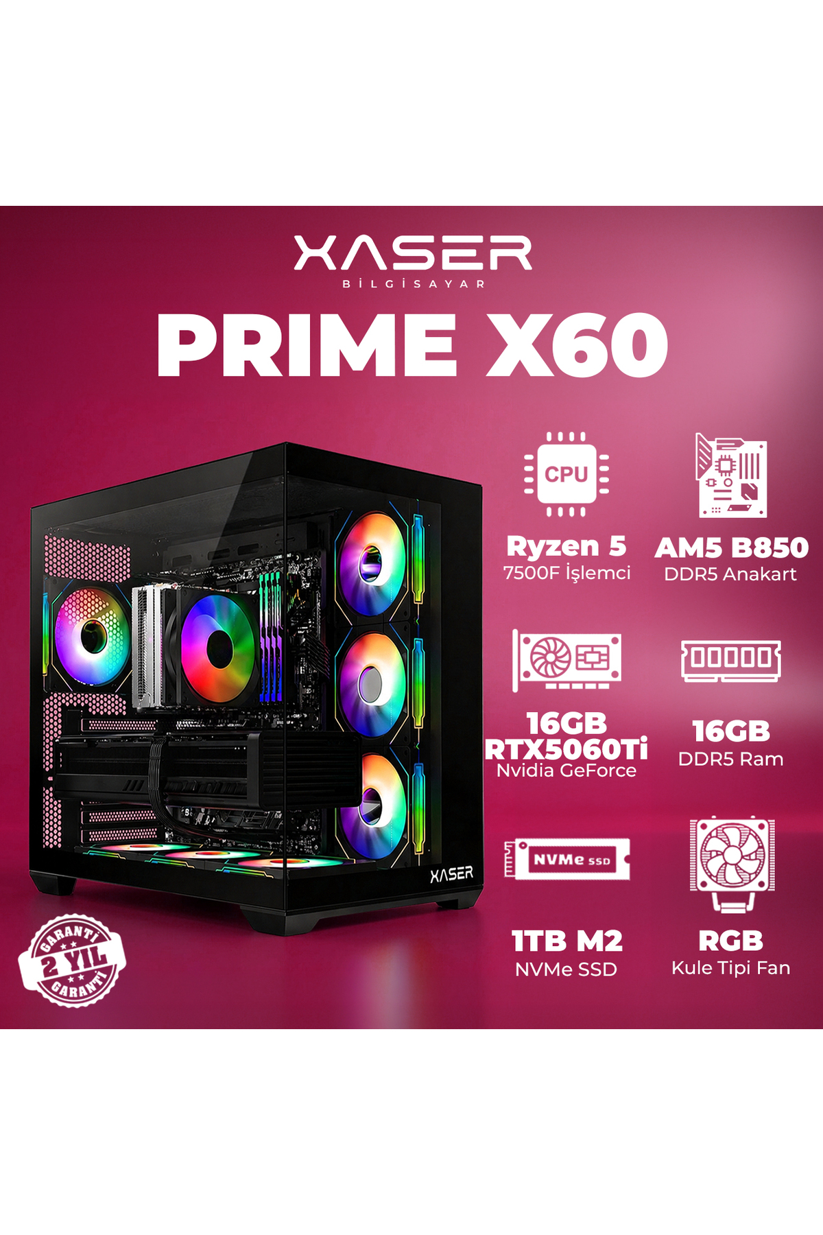 Xaser Prime x60 Ryzen 5 7500F 16GB DDR5 Ram 1TB M.2 NVMe SSD 16GB RTX5060 Ti Masaüstü Oyuncu Bilgisa