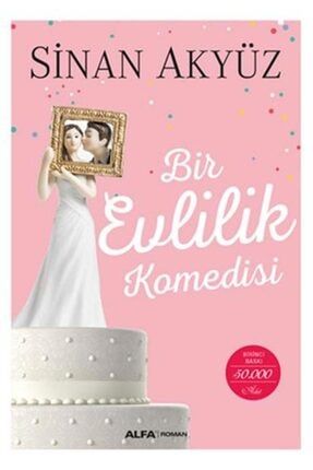 Bir Evlilik Komedisi - Sinan Akyüz - 9786051712536