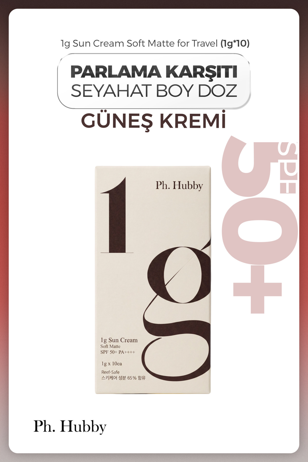 Ph. Hubby Kore Güneş Kremi Mat Bitişli Gözenek ve Parlama Karşıtı SPF50+ PA++++ Seyahat Boy 1 g x 10 Adet