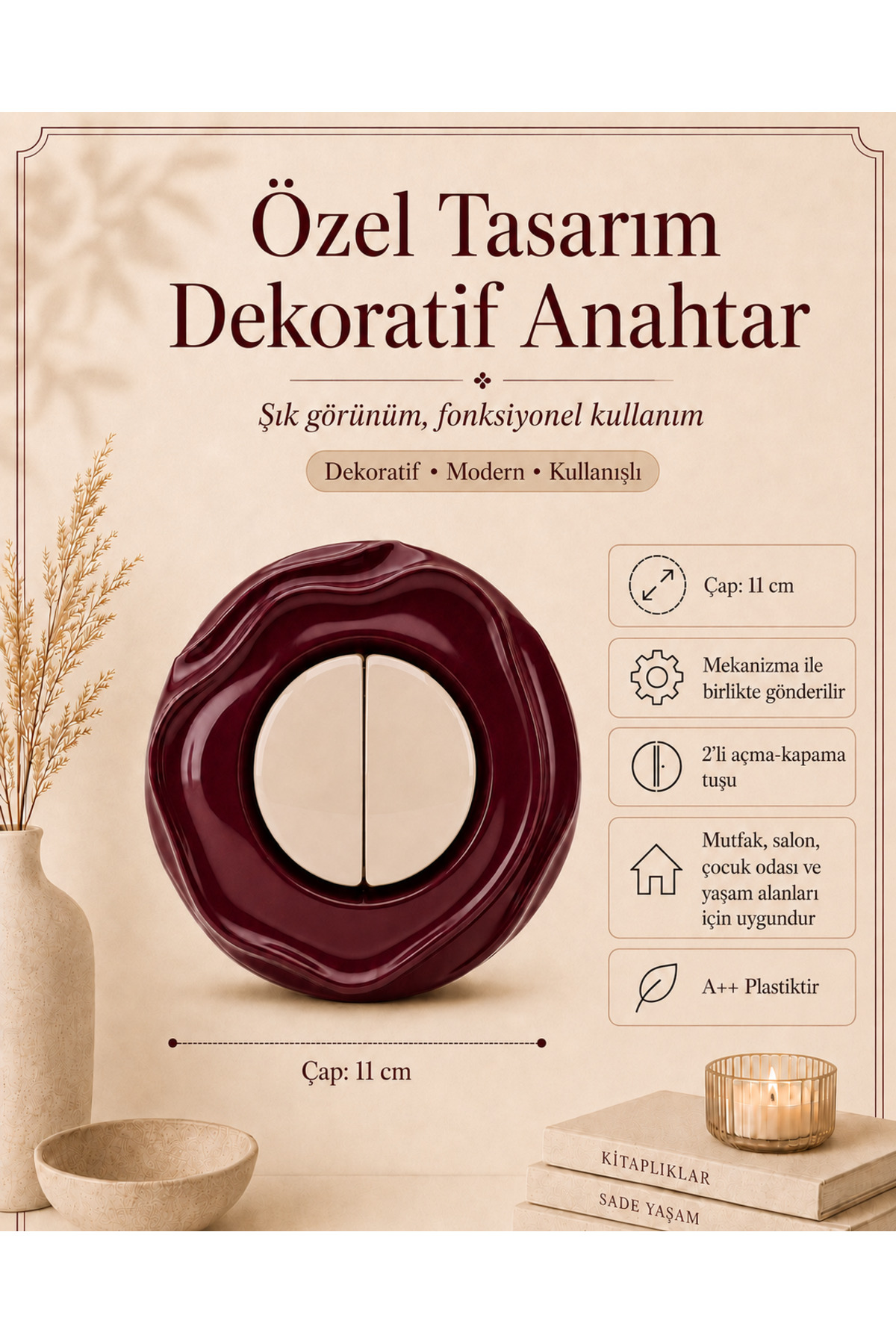 Özel Tasarım Wavy Serisi Dış Bordo İç Krem Dekoratif Anahtar A Kalite Plastik (Mekanizma Dahildir)