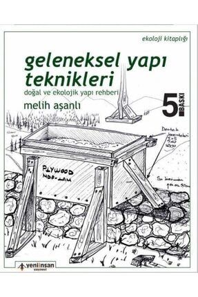 Yeni Insan Yayinevi Geleneksel Yapi Teknikleri Dogal Ve Ekolojik Yapi Rehberi Trendyol