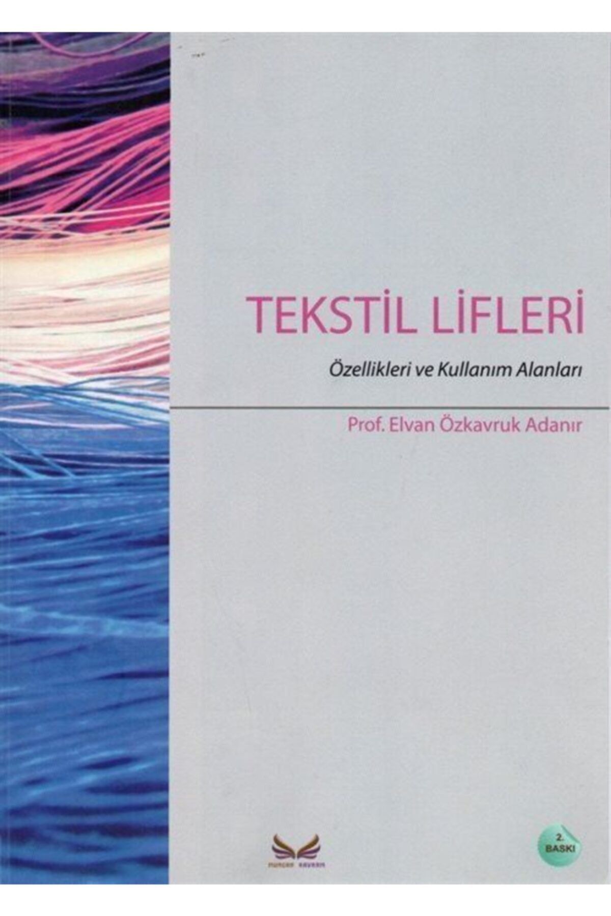 tekstil lifleri ozellikleri ve kullanim alanlari