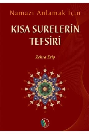 Kısa Surelerin Tefsiri - Zehra Eriş EY9789944833899