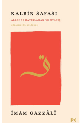 Profil Kitap İmam Gazali Kalbin Safası - Allah’ı Hatırlamak ve Uyanış Mükâşef...