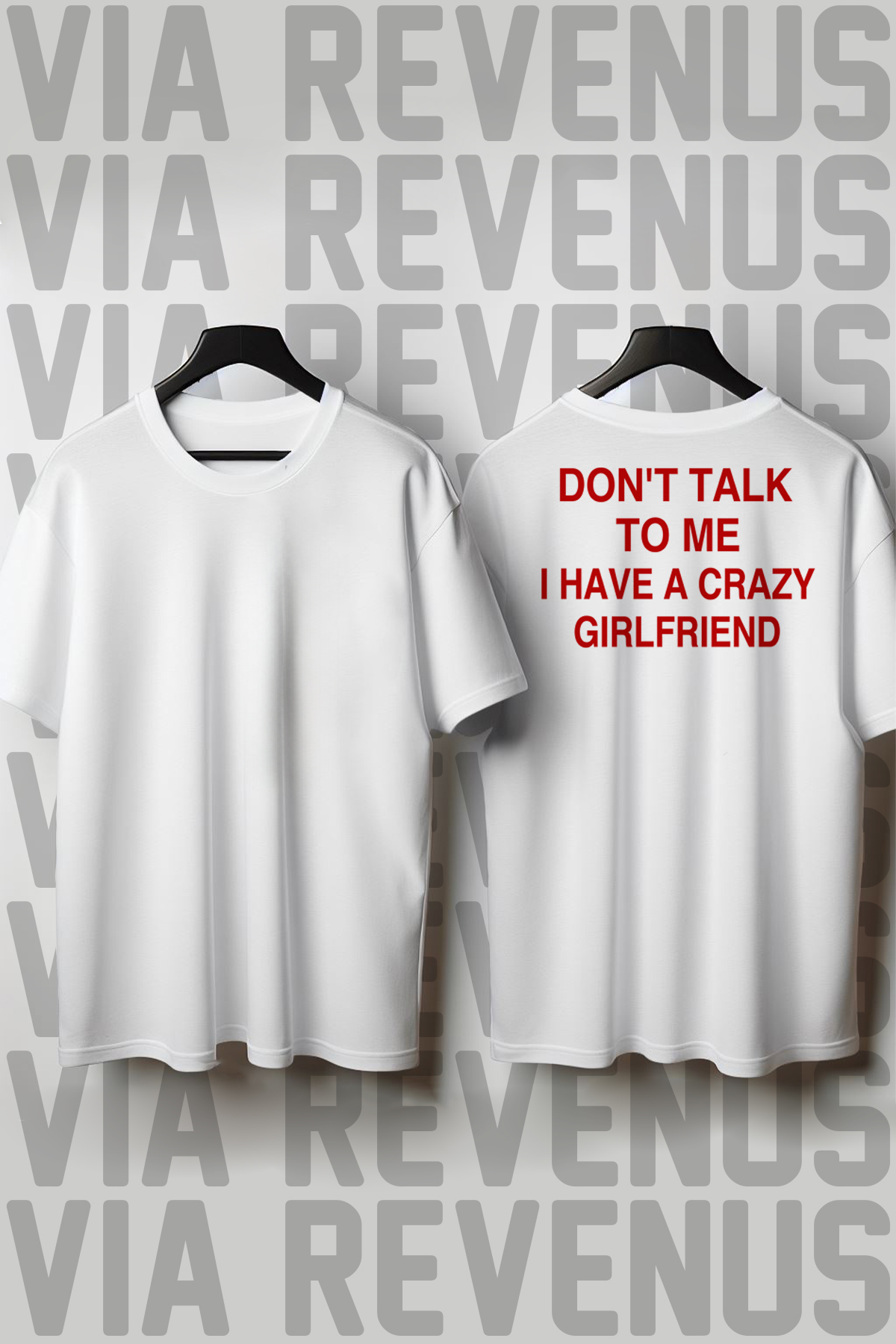 Vordevia Don'T Talk To Me I Have a Crazy Girlfriend Sırt Baskılı Bol Kesim %100 Pamuk Unisex Tshirt