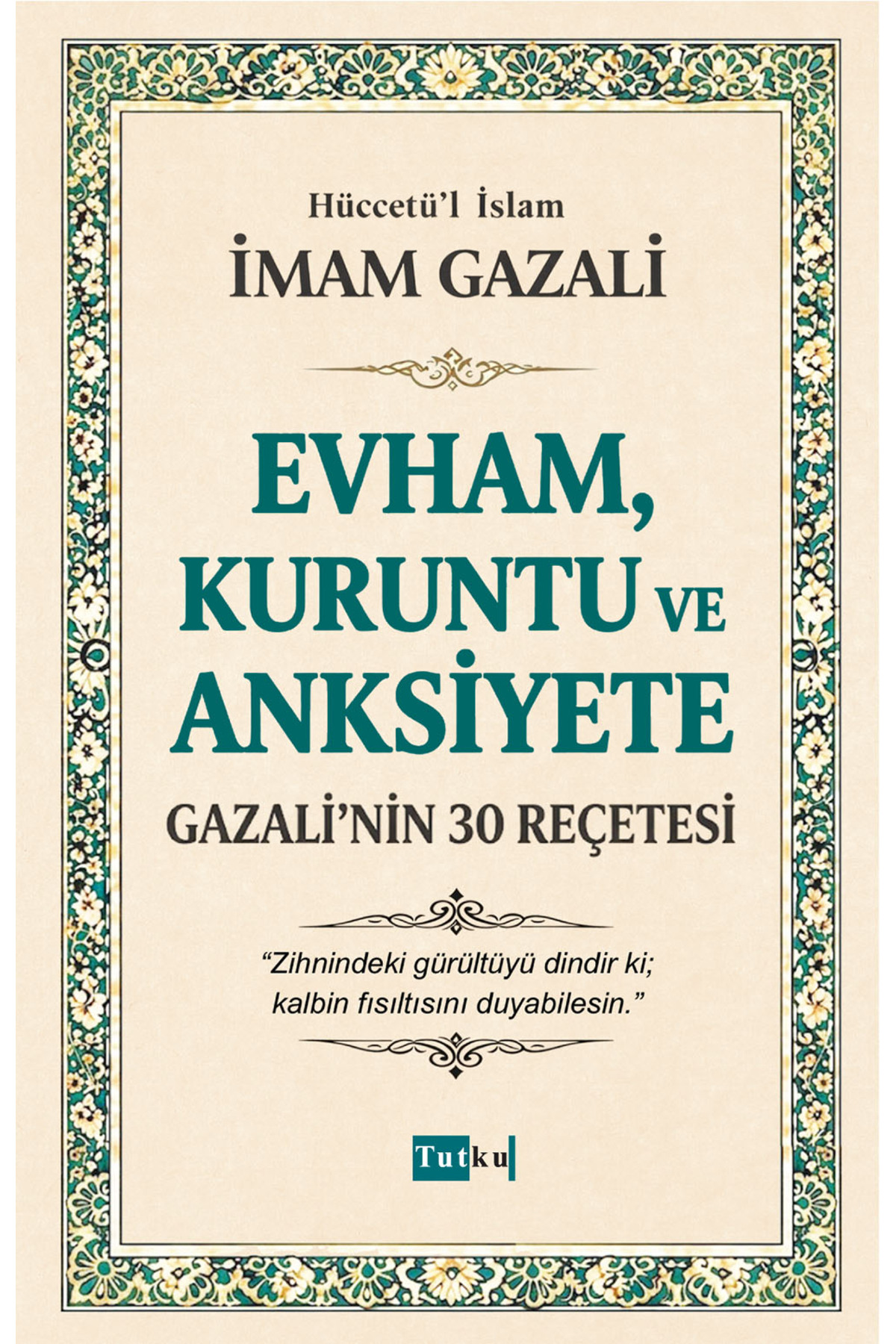 Tutku Yayınevi Evham, Kuruntu ve Anksiyete - İmam Gazali,İslam,Din