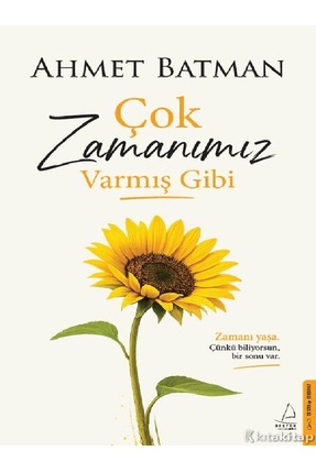 Destek Yayınları Ahmet Batman - Çok Zamanımız Varmış Gibi ( )