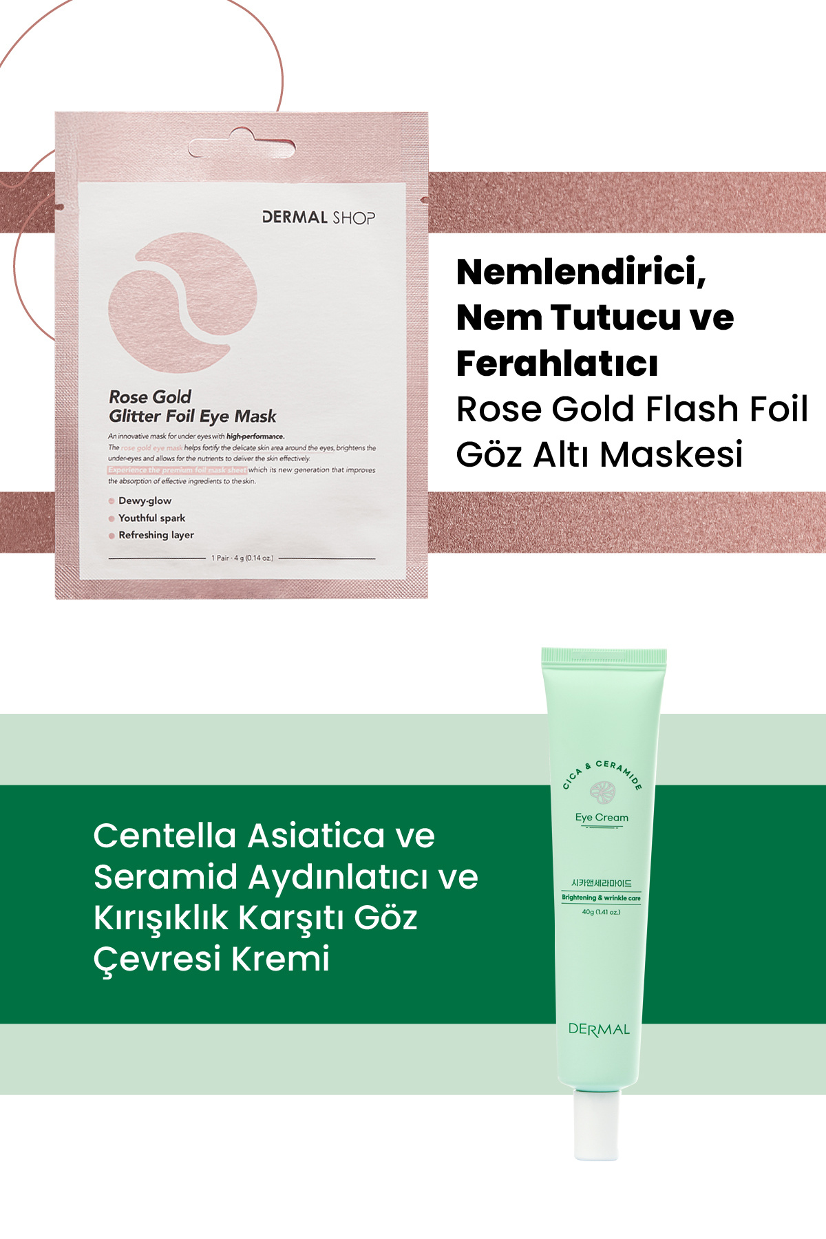 Dermal CICAXMIDE Göz Çevresi Kremi 40 gr ve Dermal 3 Katmanlı Rose Gold Göz Maskesi 4 gr — DERMALGÖZKREMİROSEMASKESET-A