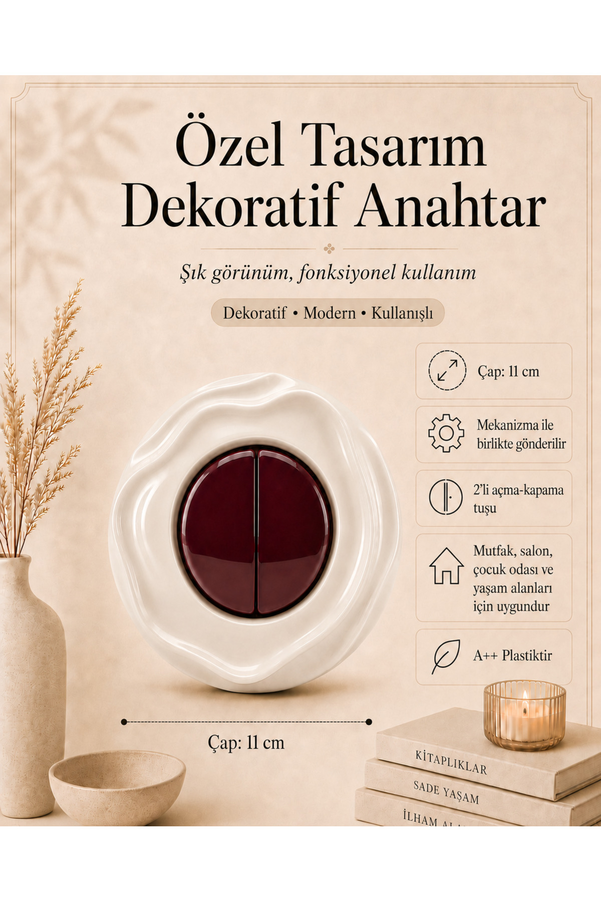 Özel Tasarım Wavy Serisi Dış Krem İç Bordo Dekoratif Anahtar A Kalite Plastik (Mekanizma Dahildir)