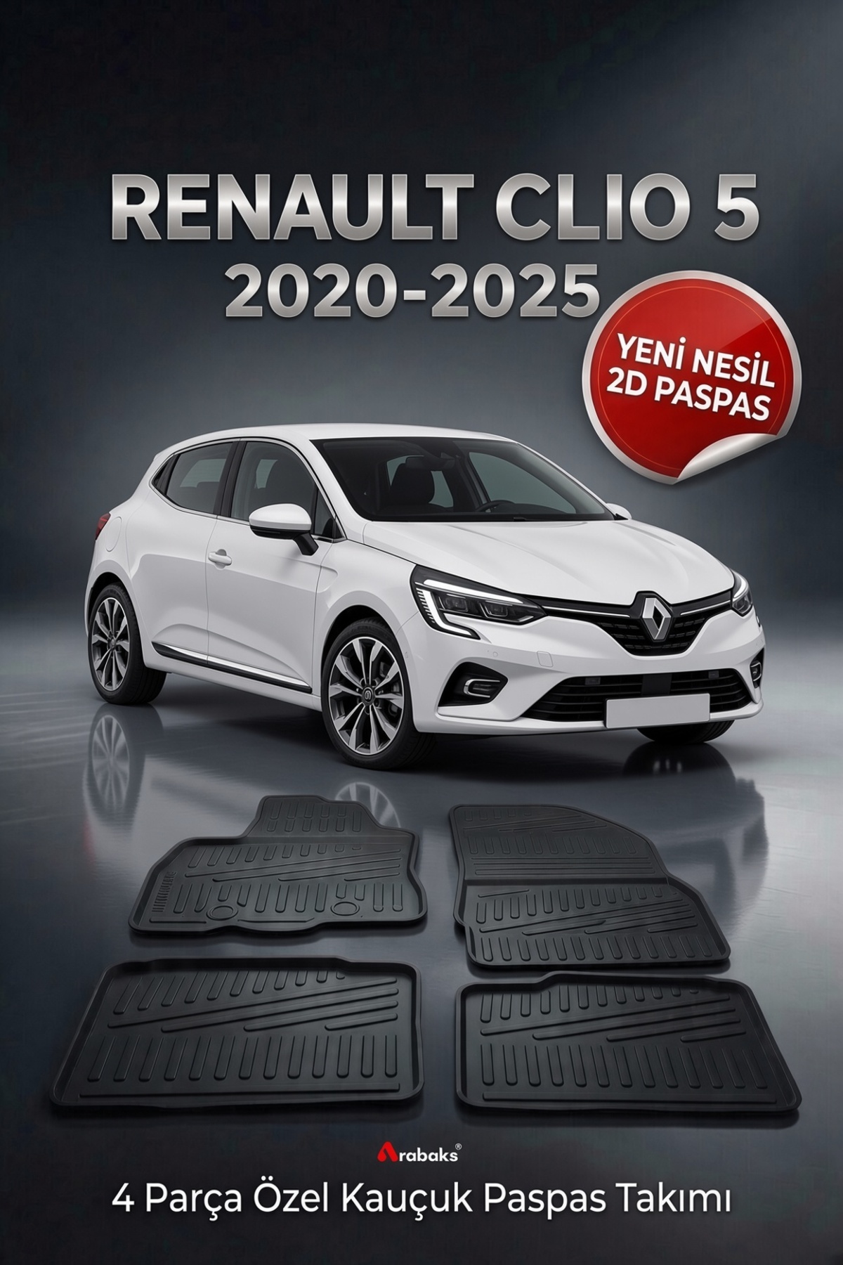 Arabaks RENAULT CLİO 5 2020-2025 4 Parça YENİ NESİL 2D Kauçuk Paspas Takımı - Özel Kesim Tam Uyumlu