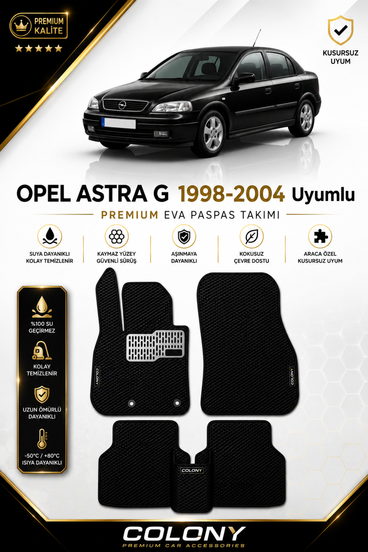 COLONY Opel Astra G Uyumlu EVA Paspas Tam Set–Araca Özel,Kolay Montaj,Su Geçirmez