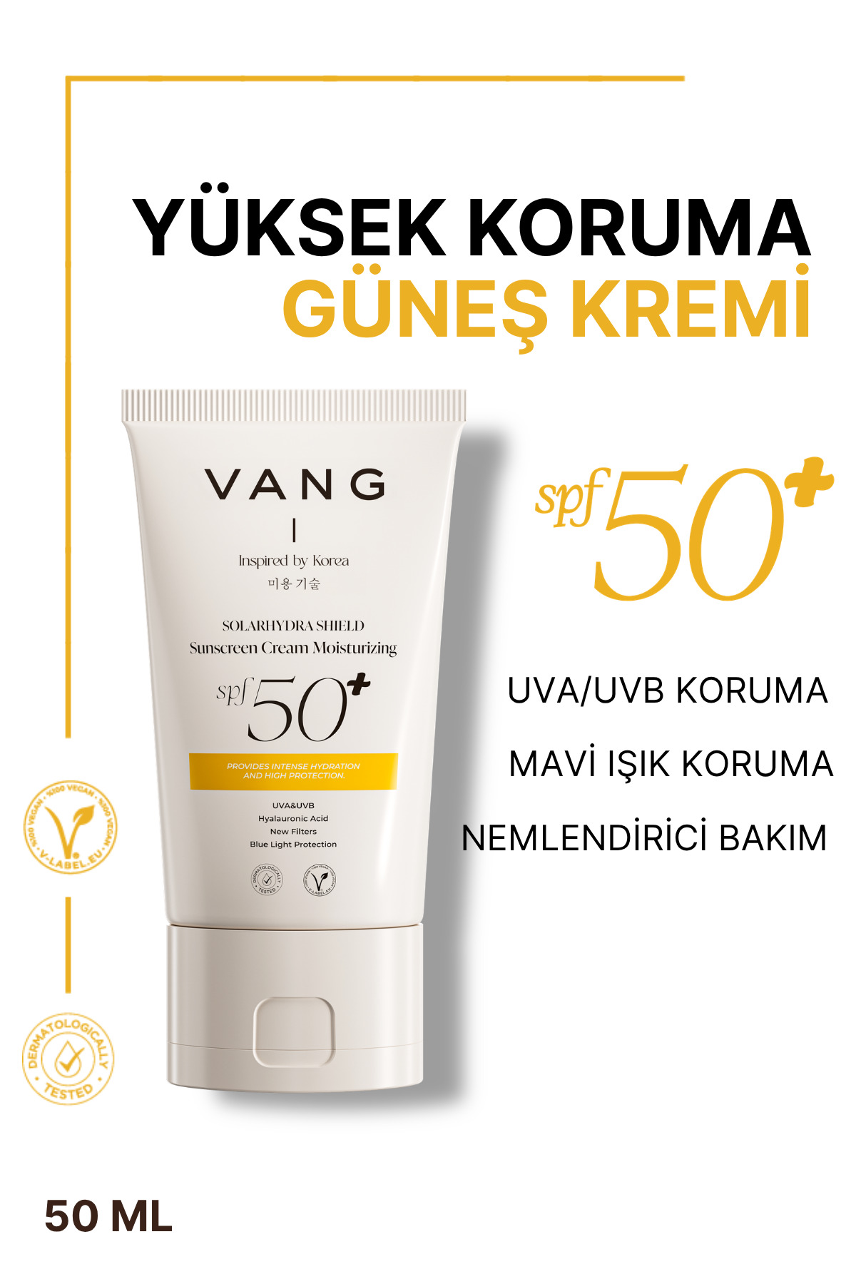 VANG Nemlendirici, Yüz Güneş Kremi SPF 50+, UVA/UVB Yüksek Koruma, Mavi Işık Koruma, Tüm Cilt Tipleri İçin, 50 ml