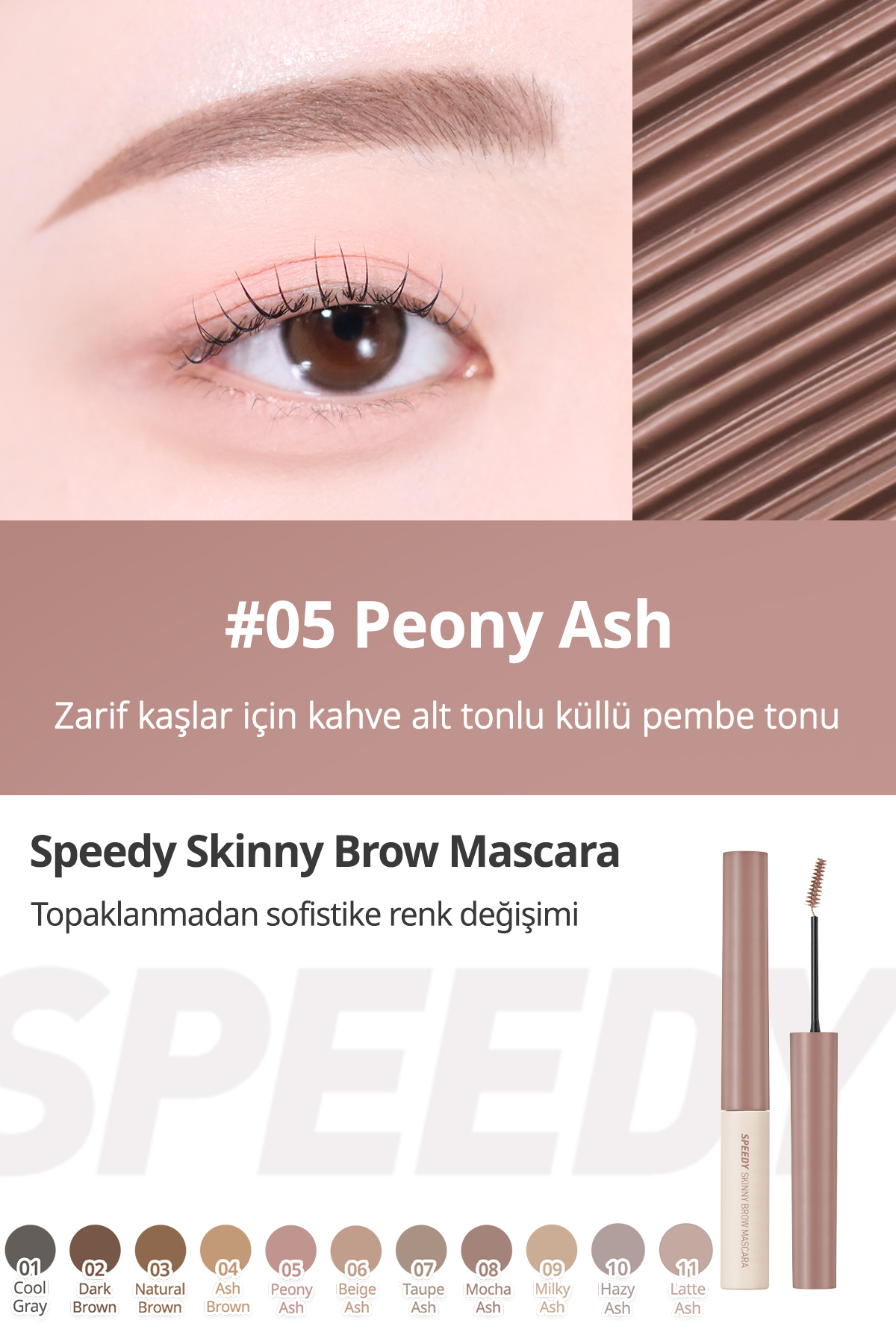 Renklendirici ve Sabitleyici Kaş Maskarası Speedy Skinny Brow Mascara 05 Peony Ash — قهوه‌ای 6554 — تصویر 3 از 9