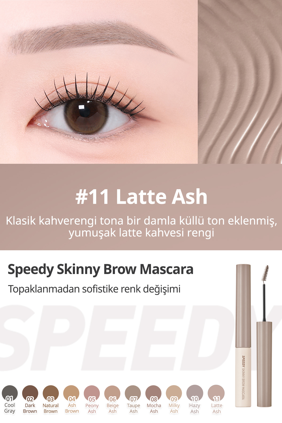 ریمل ابروی Speedy Skinny Brow Mascara 11 Latte Ash - ریمل ابروی رنگ کننده و تثبیت کننده — قهوه‌ای 6554 — تصویر 3 از 9