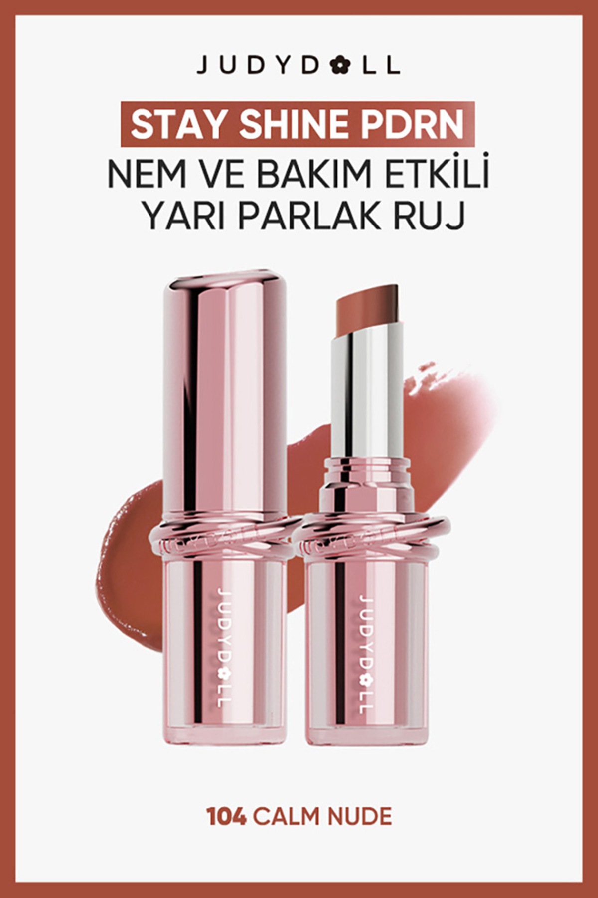 JUDYDOLL Stay Shine PDRN Nem ve Bakım Etkili Yarı Parlak Ruj N104 Rosy Wood — قهوه‌ای AU26001081