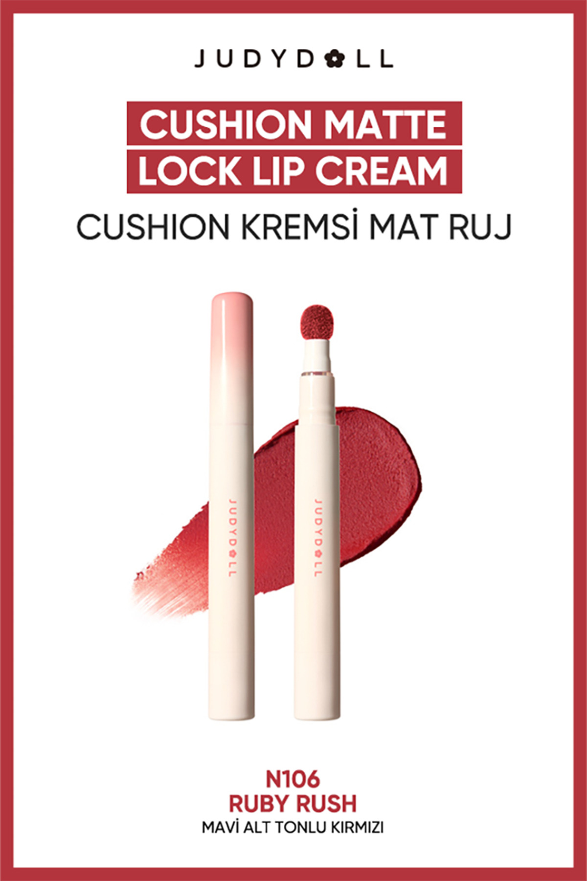 JUDYDOLL Copilot said: Cushion Matte Lock Lip Cream N106 Ruby Rush Kırmızı Mat Likit Ruj | Uzun Süre Kalıcı Kırmızı Ruj — قرمز judydoll-9401429852437