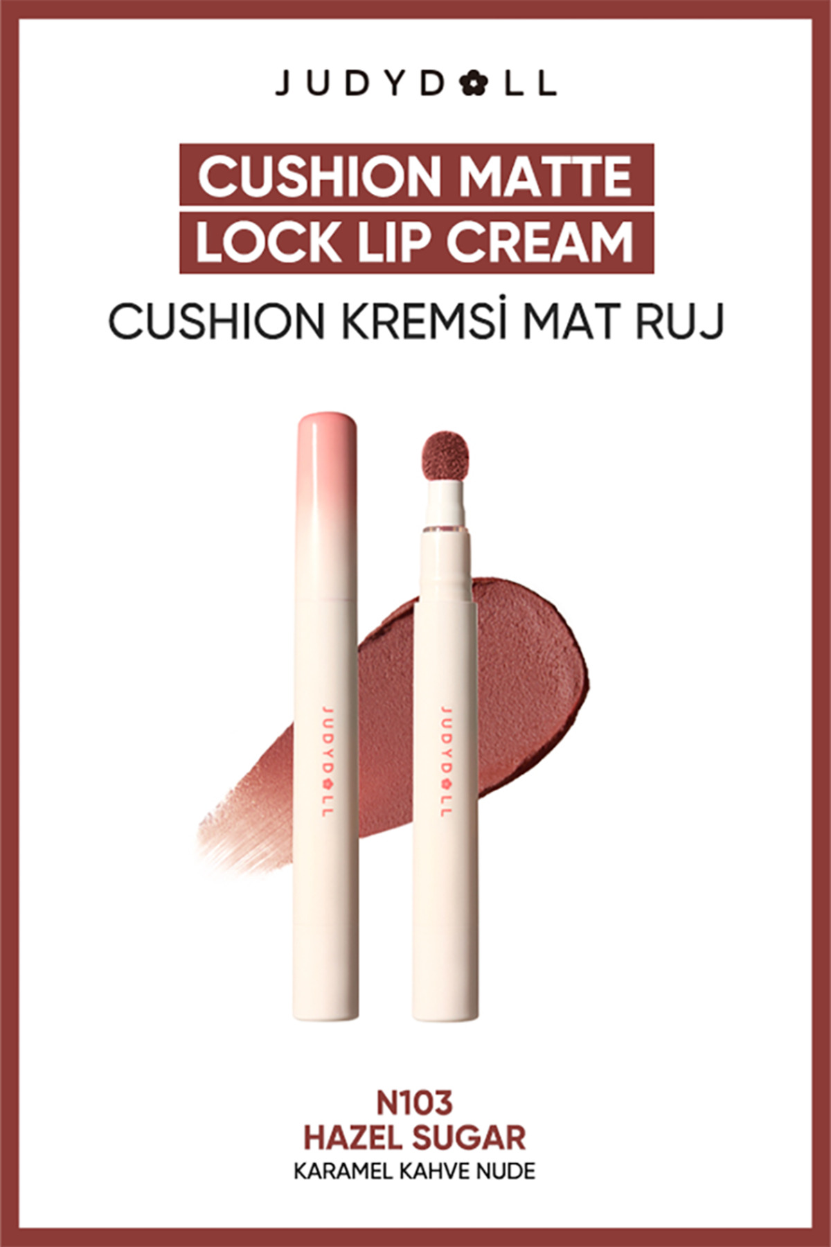 JUDYDOLL Cushion Matte Lock Lip Cream N103 Hazel Sugar Mat Likit Ruj | Uzun Süre Kalıcı Nude Kahve Ruj — صورتی judydoll-9401429852437