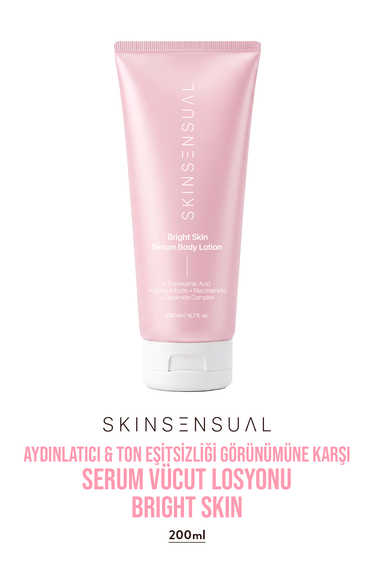 Skin Sensual Bright Skin Serum Body Lotion 200 ml | Aydınlatıcı Vücut Losyonu — brightskinbody