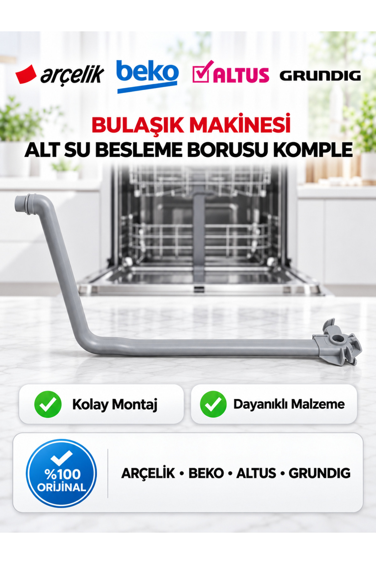 ÖZ BEYAZ EŞYA BEKO - ALTUS - GRUNDİG Bulaşık Makinesi SU BESLEME BORUSU