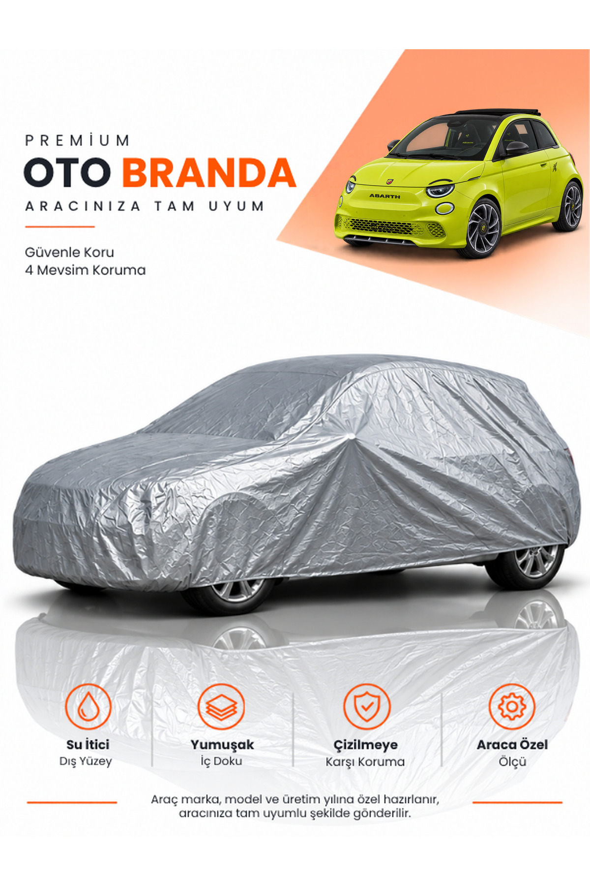 ABARTH 500E 332 (2023-2026) HATCHBACK Uyumlu Araba Brandası Oto Branda Araba Örtüsü Araç Çadırı