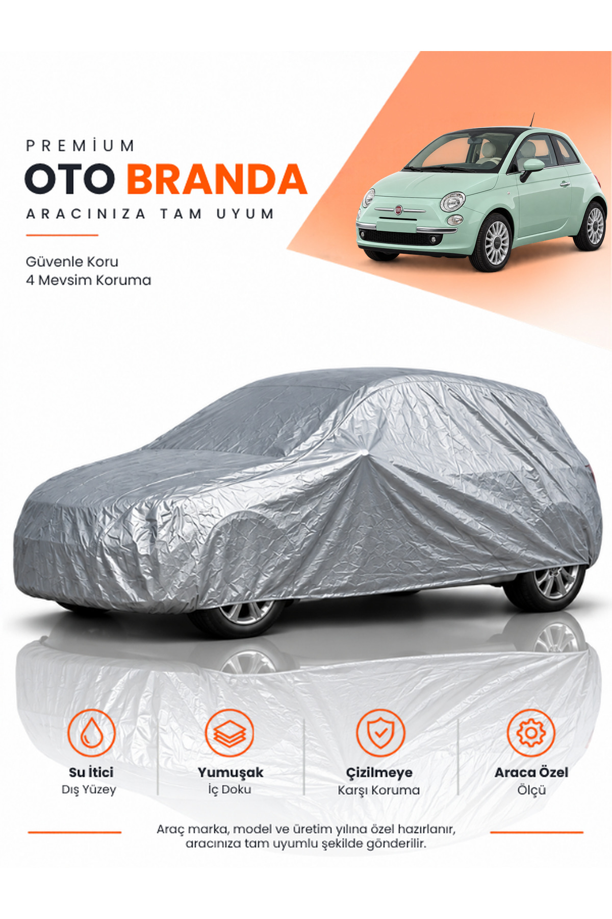 FİAT 500 AİLESİ (2007-2015) HATCHBACK Uyumlu Araba Brandası Oto Branda Araba Örtüsü Araç Çadırı