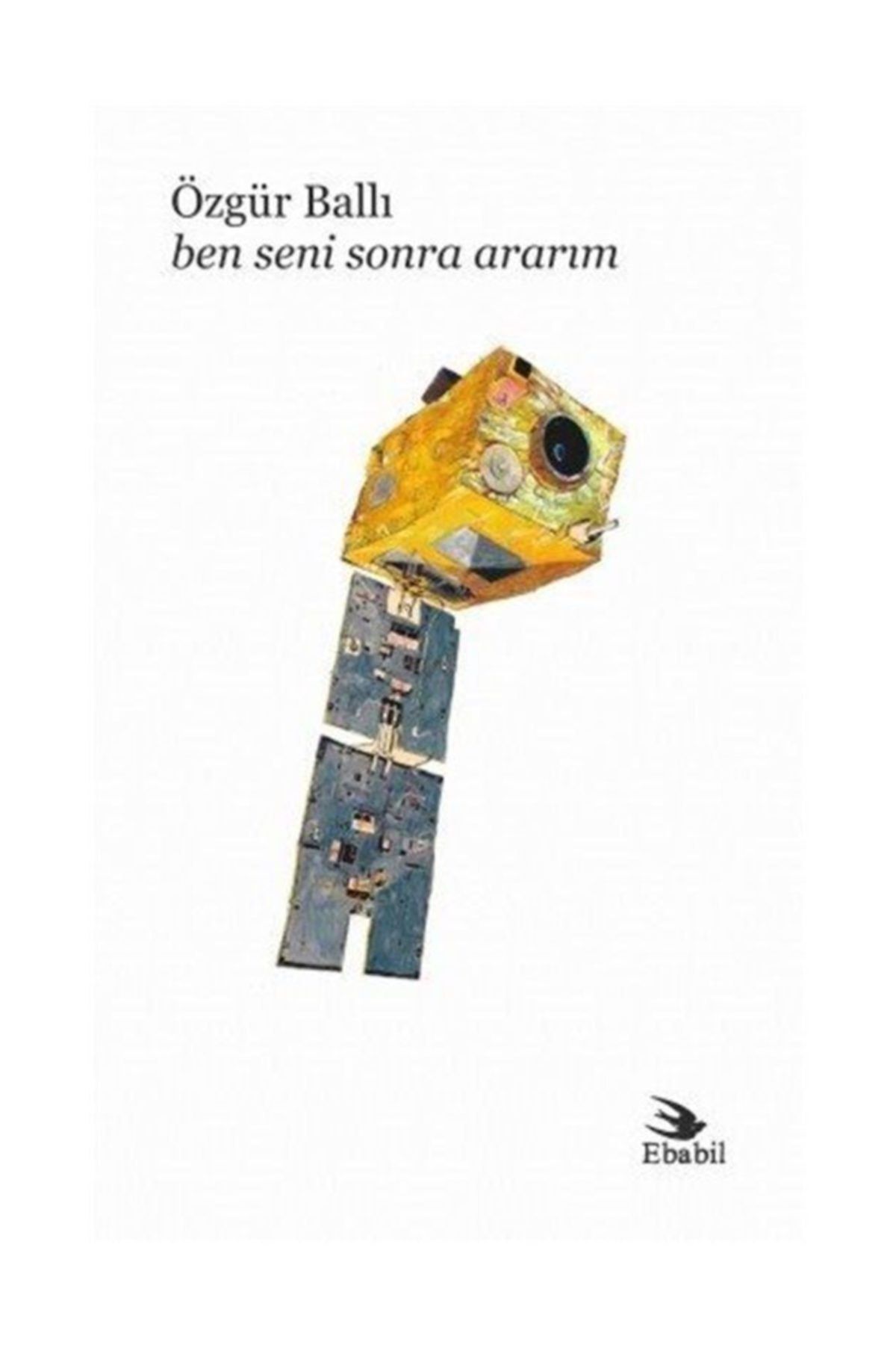 Ebabil Yayinlari Ben Seni Sonra Ararim Trendyol