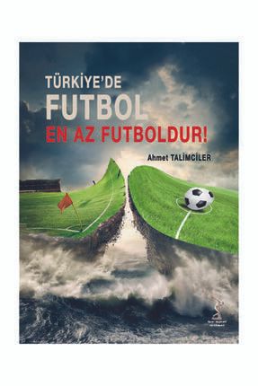 Türkiye De Futbol En Az Futboldur 9782570480507