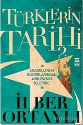 Türklerin Tarihi 2 / Ilber Ortaylı KATRE.3-9786050822212
