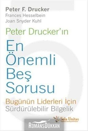 Peter Drucker'ın En Önemli Beş Sorusu & Bugünün Liderleri Için Sürdürülebilir Bilgelik 0000000719298