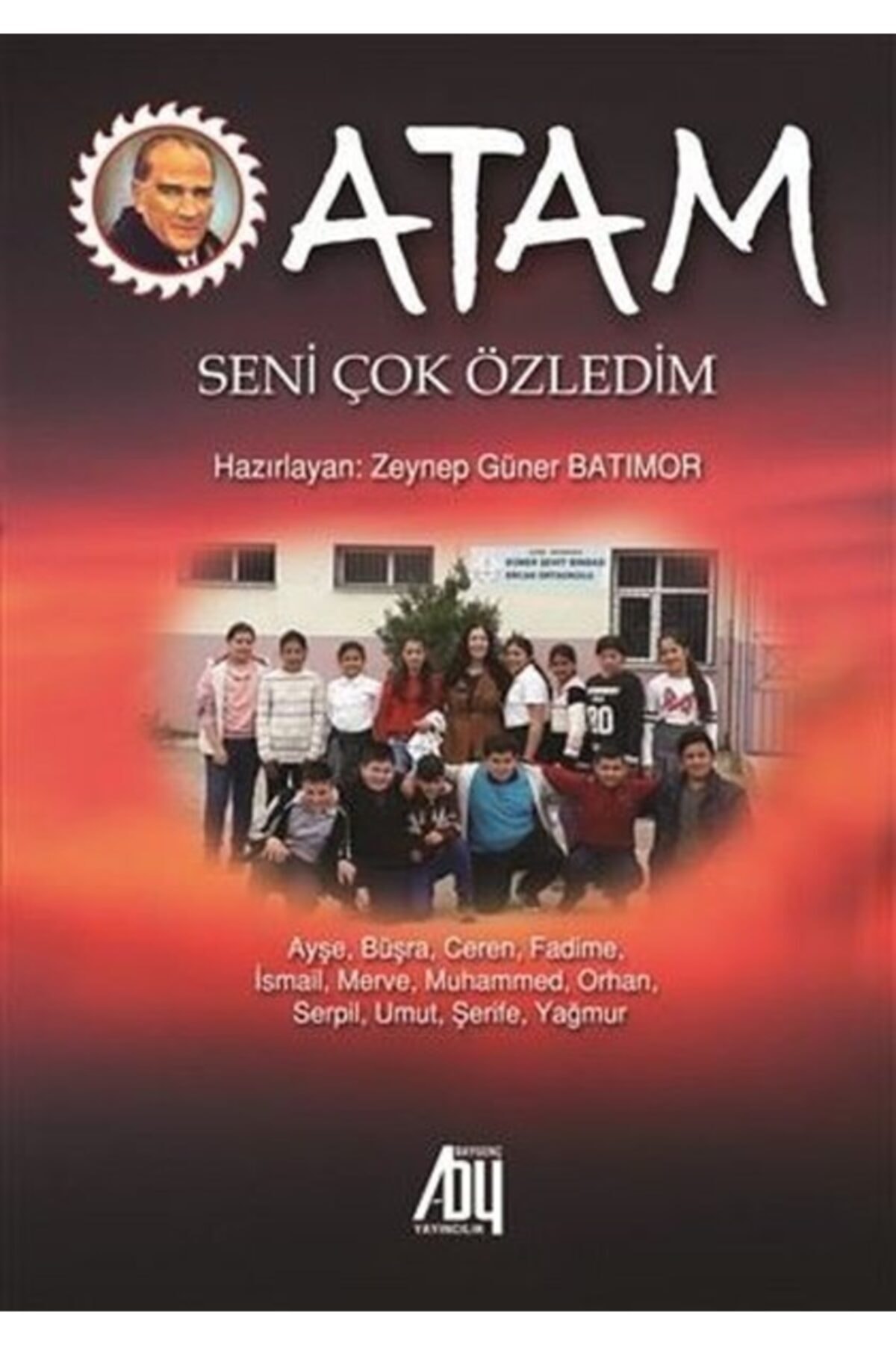 Atam Seni Çok Özledim / Zeynep Güner Batımor / / 9786057518354