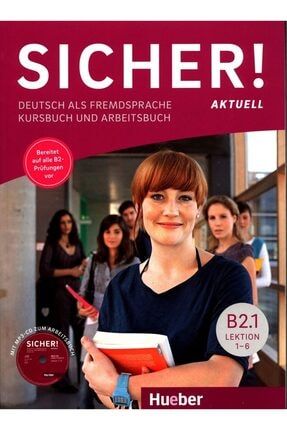 Sicher!aktuell B2.1:deutsch Als Fremdsprache/kurs Und Arbeitsbuch Mit Cd Zum Arbeitsbuch,lektion1–6 7650134275542