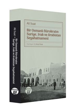 Bir Osmanlı Bürokratın Suriye, Irak Ve Arabistan Seyahatnamesi 539372