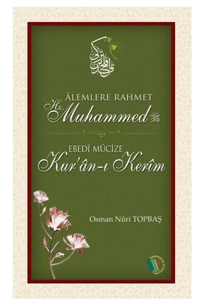 Alemlere Rahmet Hz. Muhammed - Ebedi Mucize Kur'an-ı Kerim 9789944836227