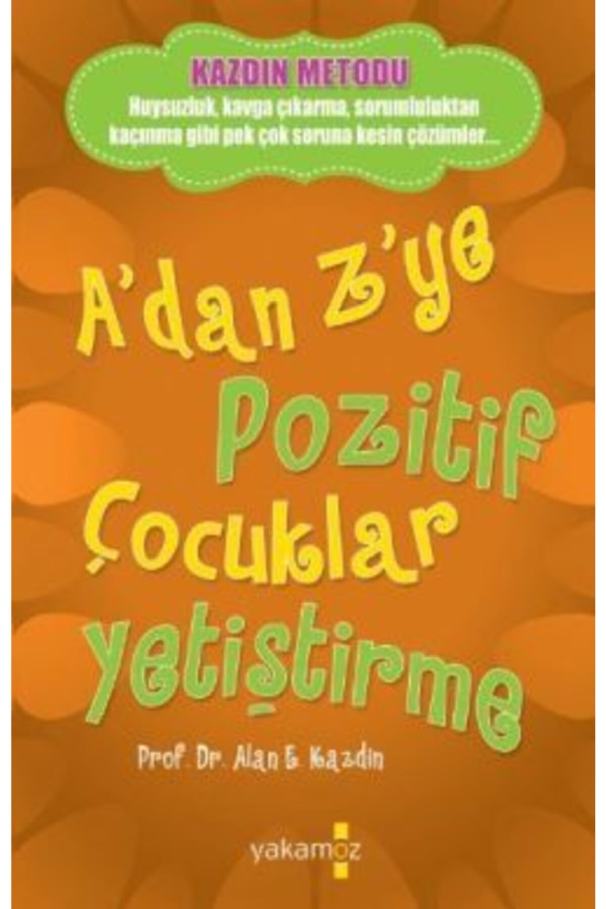 Genel Markalar A’dan Z’ye Pozitif Çocuklar Yetiştirme - Fiyatı, Yorumları