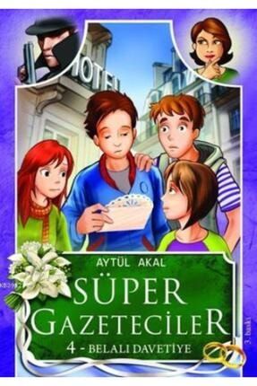 Süper Gazeteciler 4; (belalı Davetiye) 9789755871592