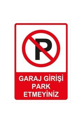Iyiolsun Garaj Girişi Park Etmeyin Uyarı Ikaz Etiketi Park Yasak 35x50 cm İSG0358SL-6