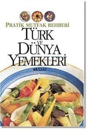 Türk Ve Dünya Yemekleri & Pratik Mutfak Rehberi 72998