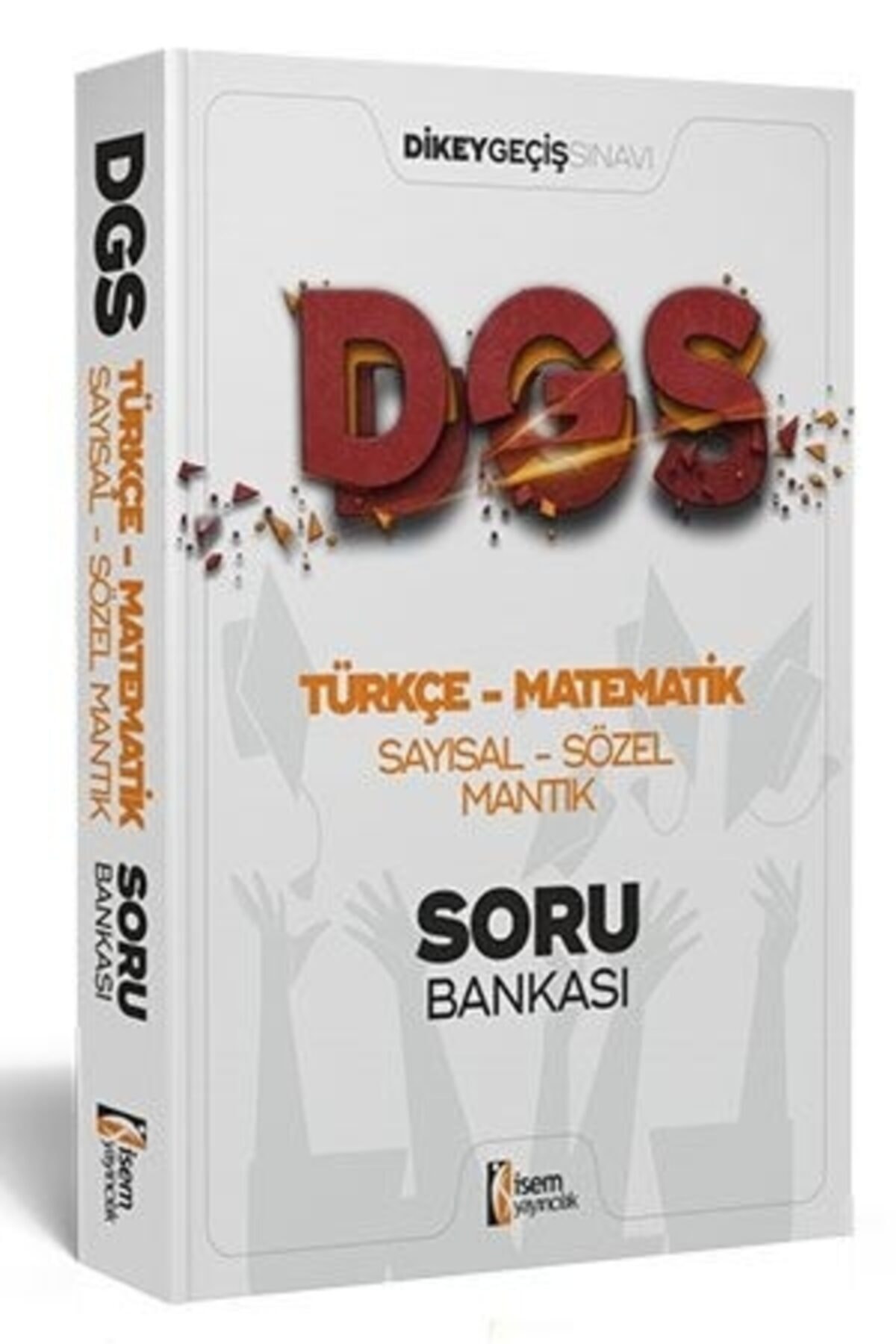 Isem 2021 Dgs Türkçe - Matematik Sayısal - Sözel Mantık Tamamı Çözümlü Soru Bankası Isem Yayıncılı