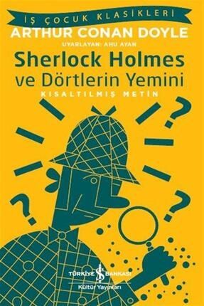 Sherlock Holmes Ve Dörtlerin Yemini Iş Çocuk Klasikleri Kısaltılmış Metin 526477
