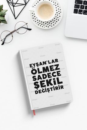 Eyşanlar Ölmez Sadece Şekil Değiştirir Baskılı Beyaz Defter Ajanda MKNB-5382