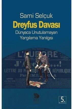 Dreyfus Davası Dünyaca Unutulamayan Yargılama Yanılgısı 45142