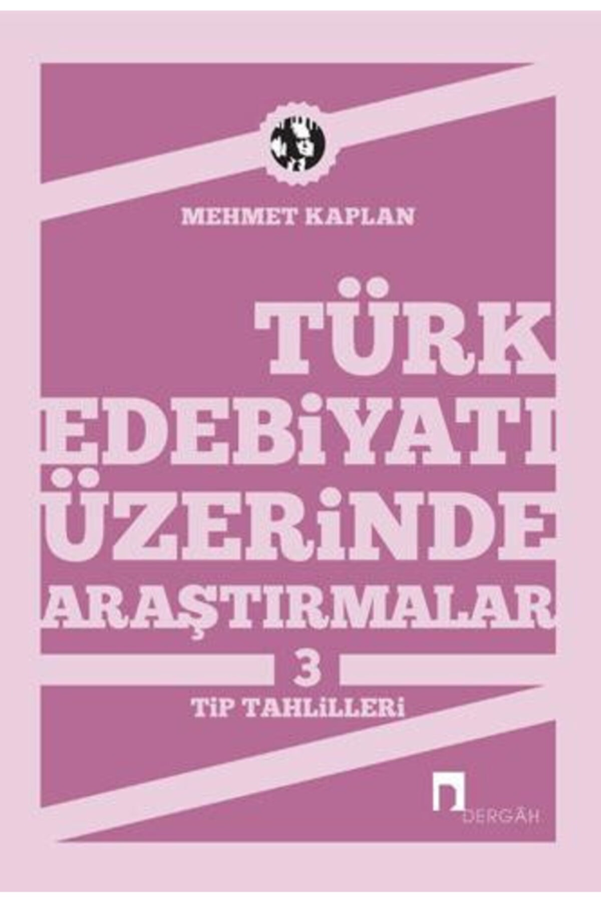 Dergah Yayınları Türk Edebiyatı Üzerine Araştırmalar 3 Tıp Tahlilleri / Mehmet Kaplan