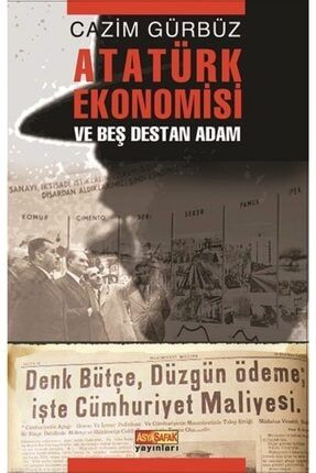 Atatürk Ekonomisi Ve Beş Destan Adam Soi-9789759159146