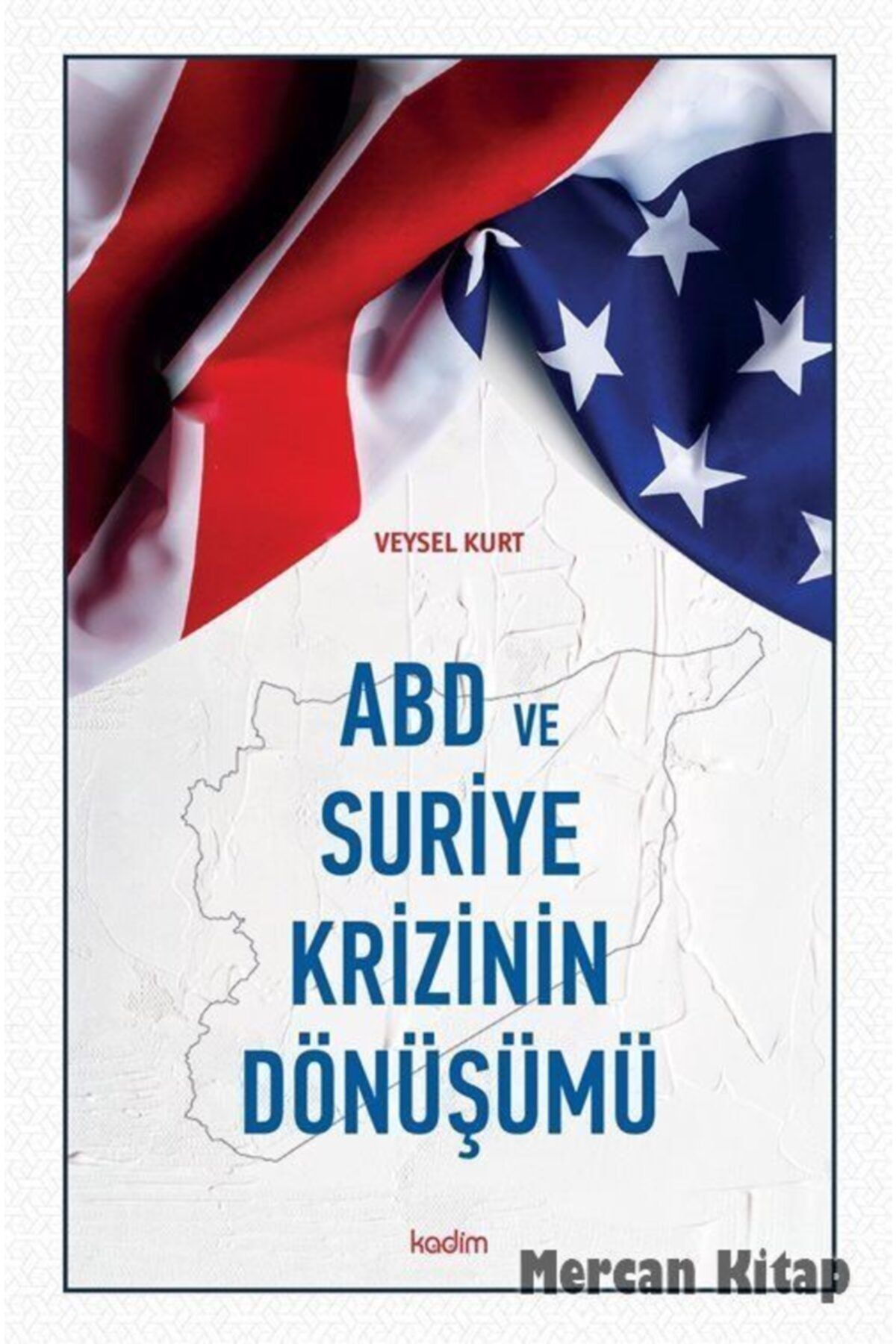 kadim yayinlari abd ve suriye krizinin