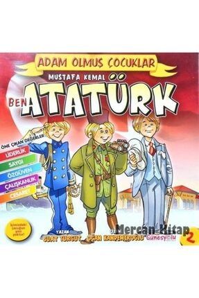 Ben Mustafa Kemal Atatürk Dünya Adam Olmuş Çocuklar 2 420582