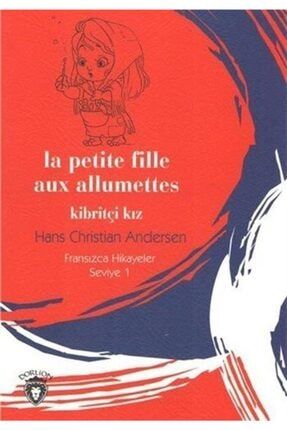 Kibritçi Kız - La Petite Fille Aux Allumettes / Fransızca Hikayeler Seviye 1 484927