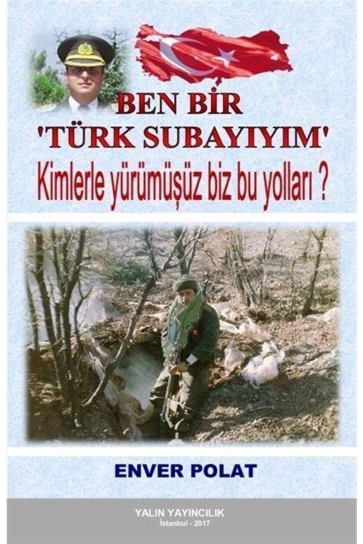 Ben Bir Türk Subayıyım & Kimlerle Yürümüşüz Biz Bu Yolları?